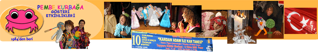 PEMBE KURBA�A CHILDREN THEATRE